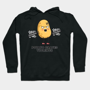 Potato Craves Violence [B] | Potato Hoodie